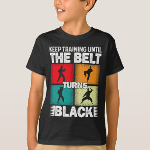 Camiseta Mantenha O Treinamento Até O Cinto Ficar Preto 1