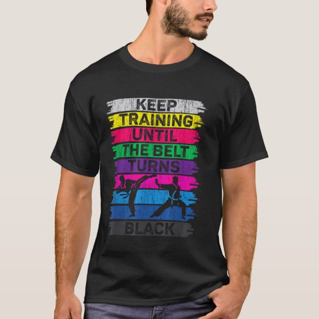 Camiseta Mantenha o treinamento até que o cinto vire preto  (Frente)