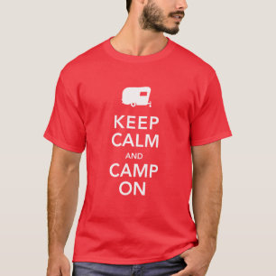 Camiseta Mantenha o Tshirt da calma e do acampamento sobre