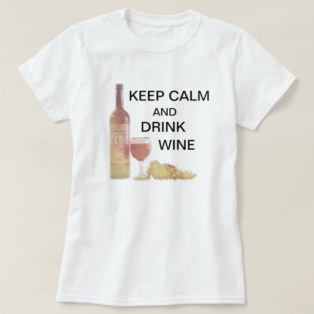 Camiseta Mantenha o vinho calmo da bebida (Frente do Design)