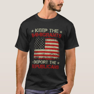 Camiseta Mantenha Os Imigrantes Deportando Os Republicanos