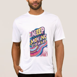 CAMISETA MANTENHA-SE AVANÇANDO