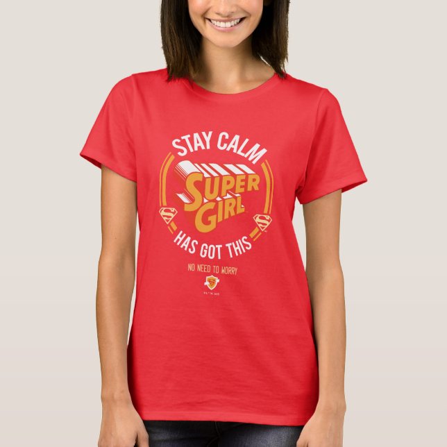 Camiseta Mantenha-Se Calma, A Supergirl Tem Isto (Frente)
