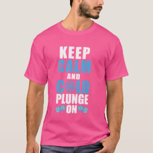 Camiseta Mantenha-Se Calmo E A Frio Pingando Na Banheira De