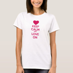Camiseta Mantenha-se calmo e apaixonado