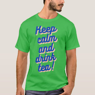 Camiseta Mantenha-Se Calmo E Beba Chá Azul, Moderno, Inspir
