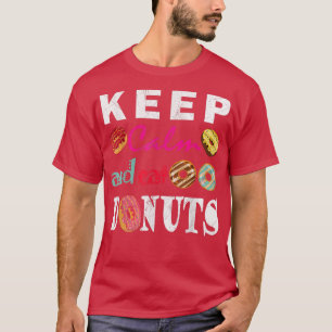 Camiseta Mantenha-Se Calmo E Coma As Rosquinhas Mais Pertas