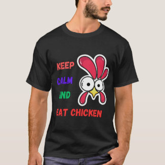 Camiseta mantenha-se calmo e coma frango