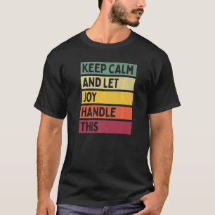 Camiseta Mantenha-Se Calmo E Deixe A Alegria Lidar Com Este