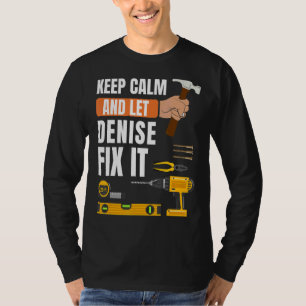 Camiseta Mantenha-Se Calmo E Deixe A Denise Corrigir A Cons
