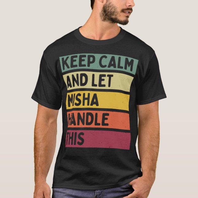 Camiseta Mantenha-Se Calmo E Deixe A Misha Lidar Com Esta E (Frente)