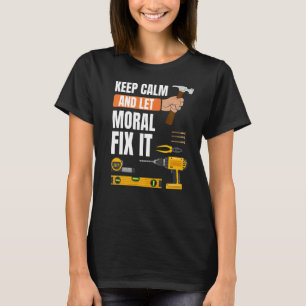 Camiseta Mantenha-Se Calmo E Deixe A Moral Consertar-Lhe A 