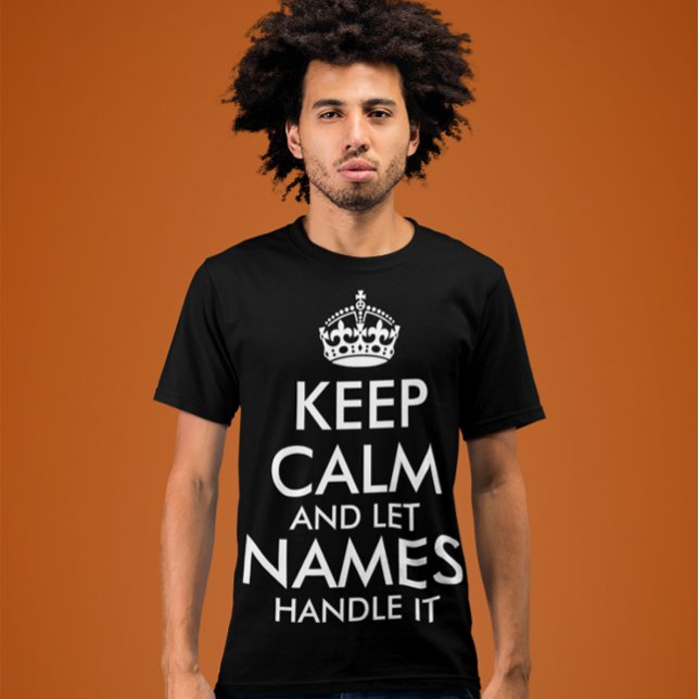 Camiseta mantenha-se calmo e deixe adicionar seu próprio no (Criador carregado)