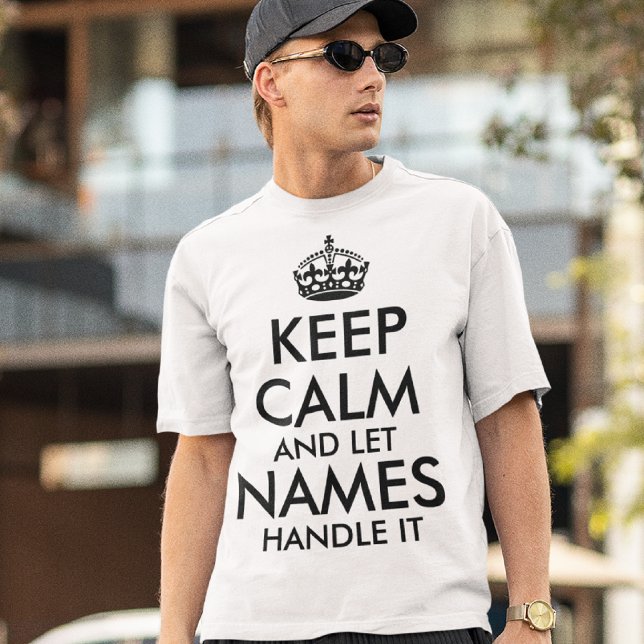 Camiseta mantenha-se calmo e deixe adicionar seu próprio no (Criador carregado)