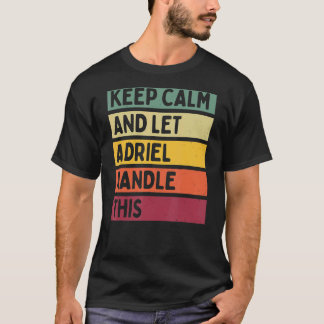 Camiseta Mantenha-Se Calmo E Deixe Adriel Lidar Com Esta Co