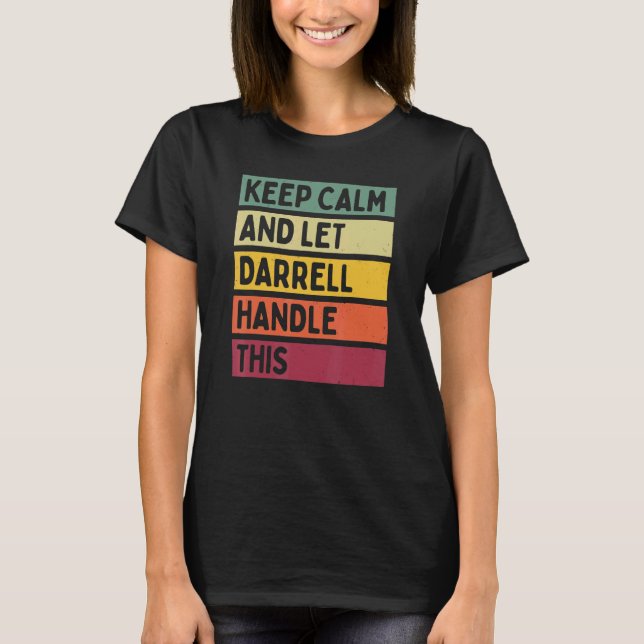 Camiseta Mantenha-Se Calmo E Deixe Darrell Lidar Com Esta C (Frente)