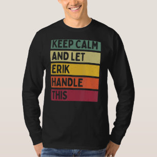 Camiseta Mantenha-Se Calmo E Deixe Erik Lidar Com Esta Cota