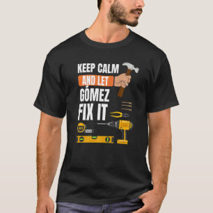 Camiseta Mantenha-Se Calmo E Deixe Gómez Consertá-Lo A Cons