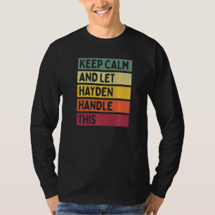 Camiseta Mantenha-Se Calmo E Deixe Hayden Lidar Com Esta Co