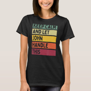 Camiseta Mantenha-Se Calmo E Deixe John Lidar Com Esta Cota