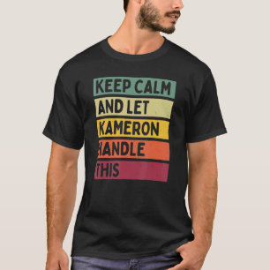 Camiseta Mantenha-Se Calmo E Deixe Kameron Lidar Com Essa C