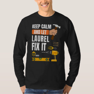 Camiseta Mantenha-Se Calmo E Deixe Laurel Consertar A Const