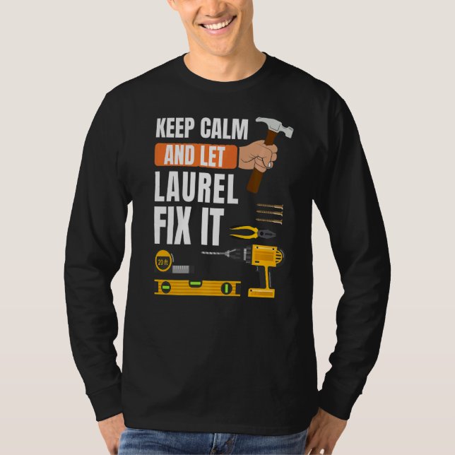 Camiseta Mantenha-Se Calmo E Deixe Laurel Consertar A Const (Frente)