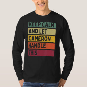 Camiseta Mantenha-Se Calmo E Deixe O Cameron Lidar Com Esta