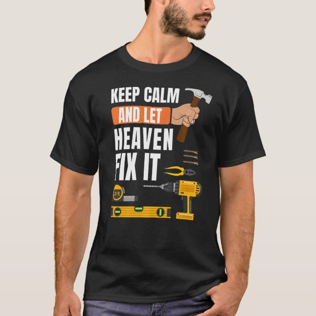 Camiseta Mantenha-Se Calmo E Deixe O Céu Corrigir A Constru (Frente)
