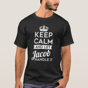 Camiseta Mantenha-Se Calmo E Deixe O Jacob Lida Com O Nome