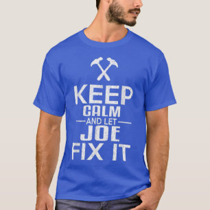 Camiseta Mantenha-Se Calmo E Deixe O Joe Fi-Lo Engraçado.
