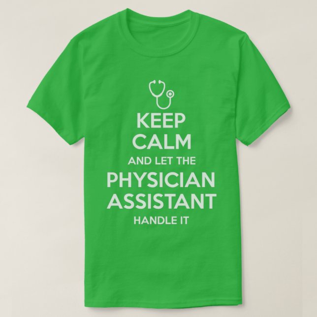 Camiseta Mantenha-Se Calmo E Deixe O Médico Assistente Lida (Frente do Design)