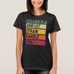Camiseta Mantenha-Se Calmo E Deixe Que O Efrain Manipule Es