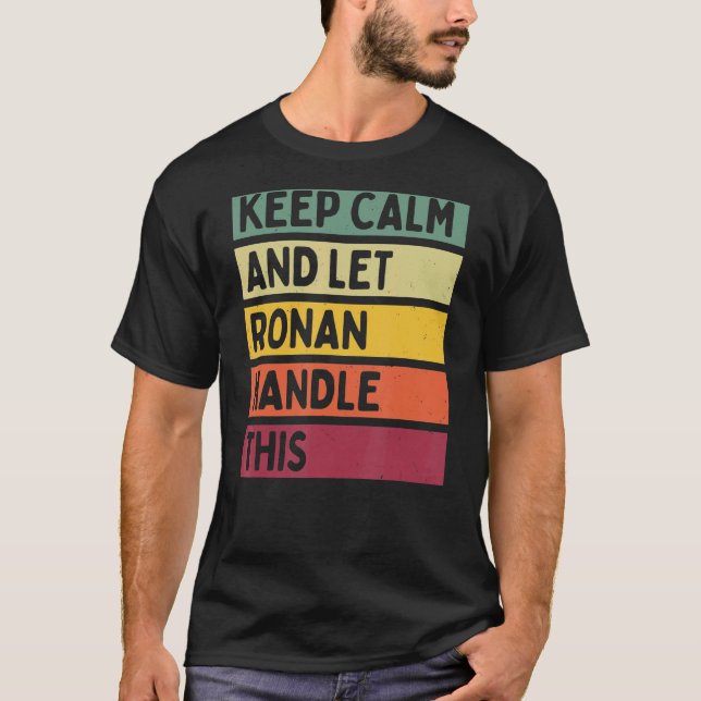 Camiseta Mantenha-Se Calmo E Deixe Ronan Lidar Com Essa Cot (Frente)