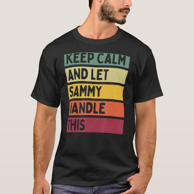 Camiseta Mantenha-Se Calmo E Deixe Sammy Lidar Com Esta Cot (Frente)