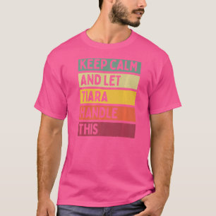 Camiseta Mantenha-Se Calmo E Deixe Tiara Lidar Com Este Ret