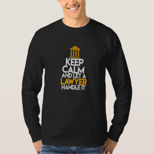 Camiseta Mantenha-Se Calmo E Deixe Um Advogado Lidar Com O 