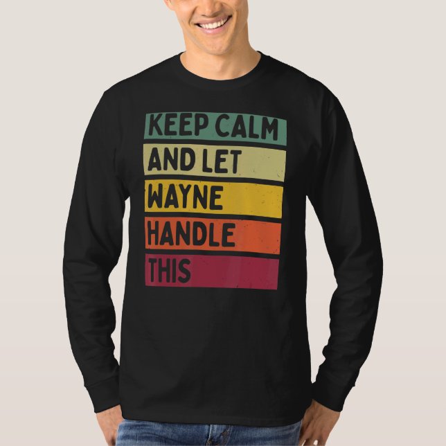 Camiseta Mantenha-Se Calmo E Deixe Wayne Lidar Com Esta Cot (Frente)