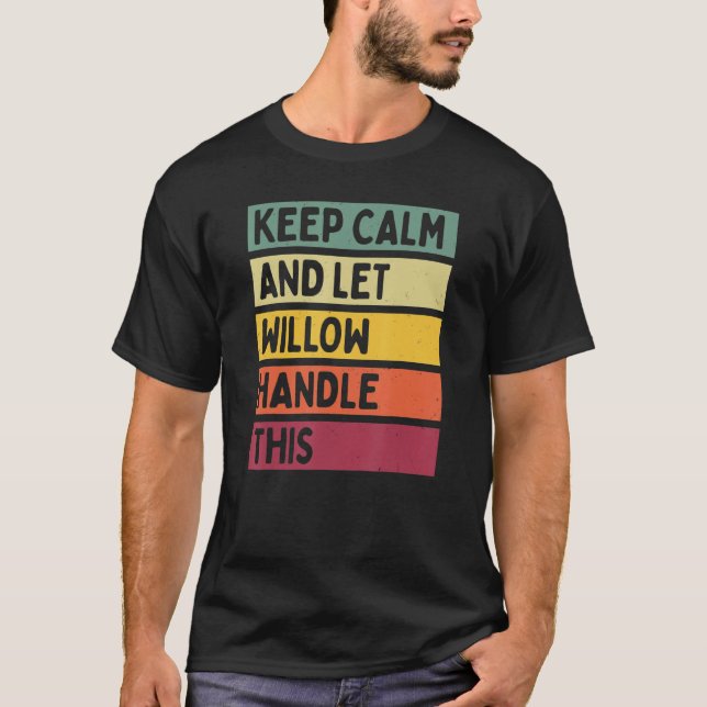Camiseta Mantenha-Se Calmo E Deixe Willow Lidar Com Este Re (Frente)
