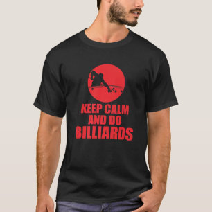 Camiseta Mantenha-Se Calmo E Faça Bilhares