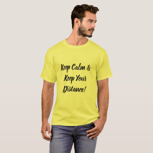 Camiseta Mantenha-Se Calmo E Mantenha A Sua Distância