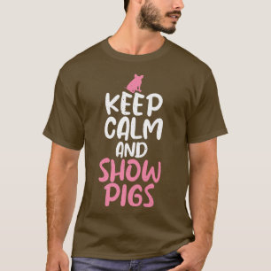 Camiseta Mantenha-se calmo e mostre aos porcos um Porco Eng