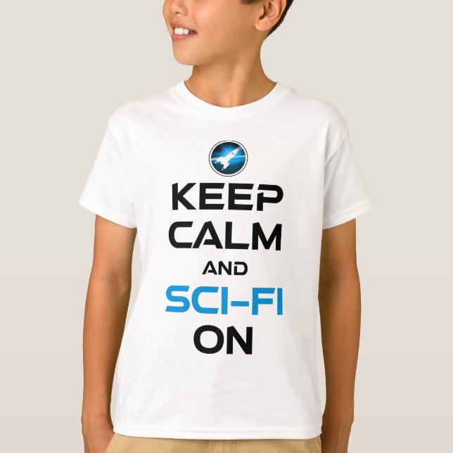 Camiseta Mantenha-Se Calmo E O Sci-Fi Ligado (Frente)
