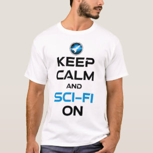Camiseta Mantenha-Se Calmo E O Sci-Fi Ligado