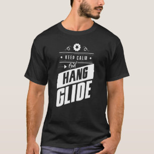 Camiseta Mantenha-Se Calmo E Segure O Piloto De Glider De G