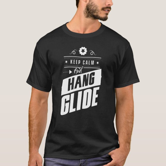 Camiseta Mantenha-Se Calmo E Segure O Piloto De Glider De G (Frente)