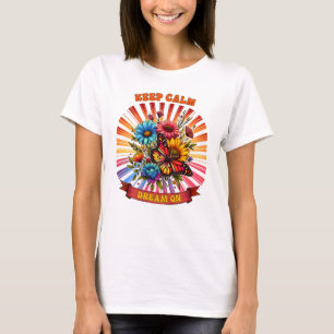 Camiseta Mantenha-se calmo e sonhe