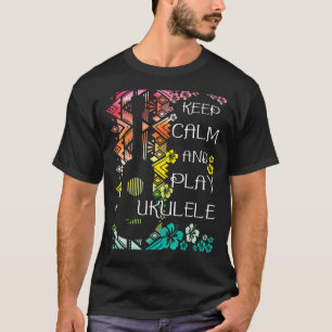 Camiseta Mantenha-Se Calmo E Toque Música Ukulele Ukulelist