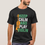 Camiseta Mantenha-se calmo e toque violino violino violino<br><div class="desc">Acalme-se e brinque violino jogador de violino engraçado. Design de fã de música da orquestra retrorreflectora da Vintage para aqueles tocando instrumento musical de corda em uma banda de música ou sinfonia. Legal mercadoria de amante de música clássica para violista, violinista, músico e artista. Perfeito para professor de violino, fã...</div>
