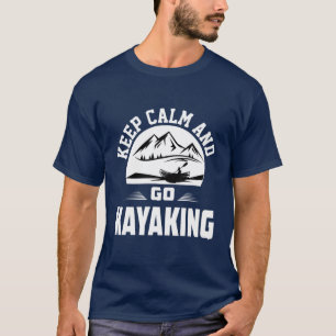 Camiseta Mantenha-Se Calmo E Vá Canoar O Lago Kayak